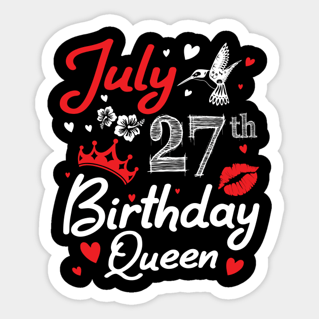 Born On July 27th Happy Birthday Queen Me You Nana Mommy Mama Aunt Sister Wife Cousin Daughter Niece Sticker by joandraelliot